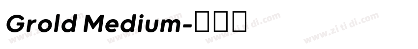 Grold Medium字体转换 Grold Medium字体转换